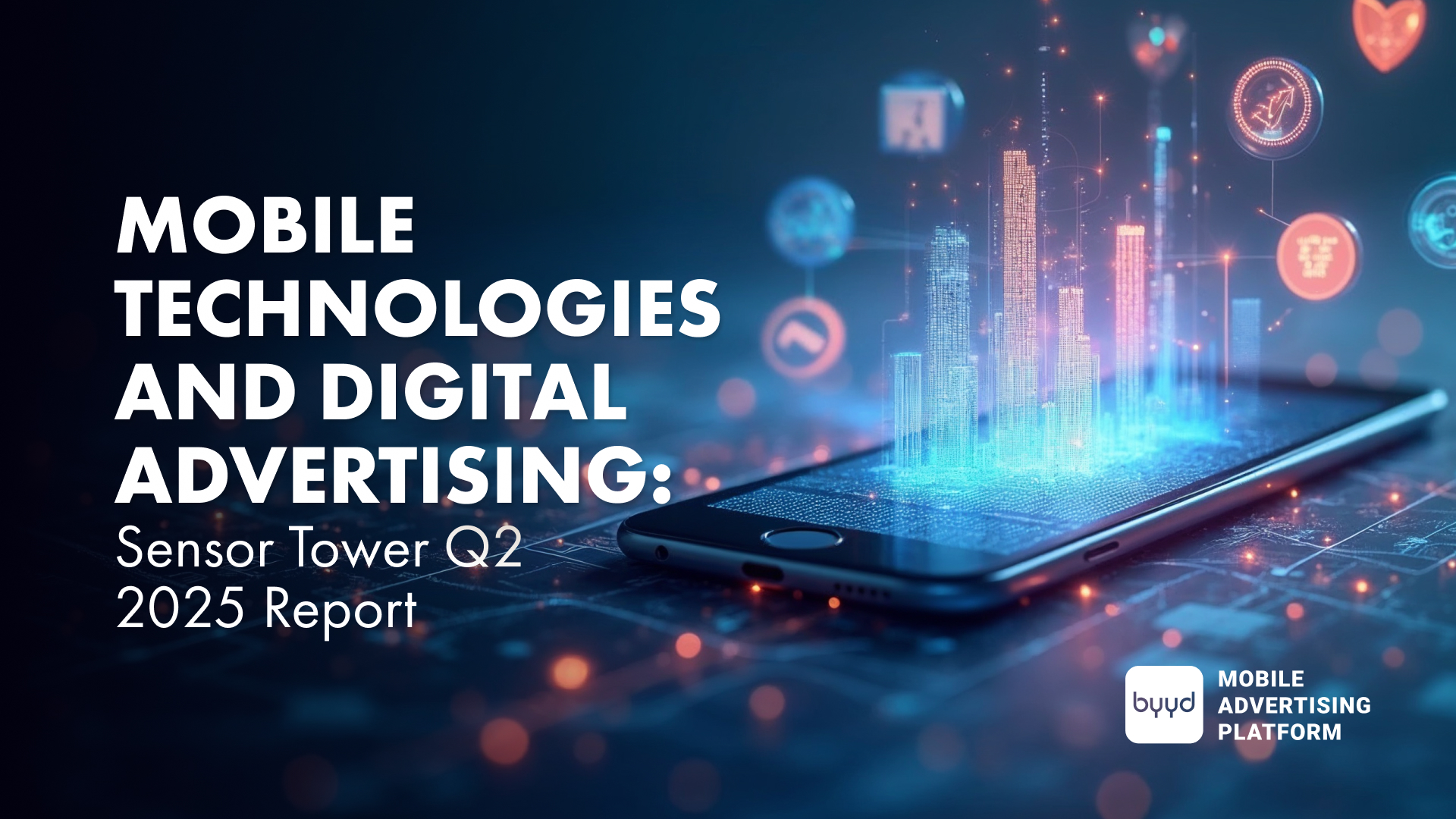 Mobile Technologies and Digital Advertising: Sensor Tower Q2 2025 ...
